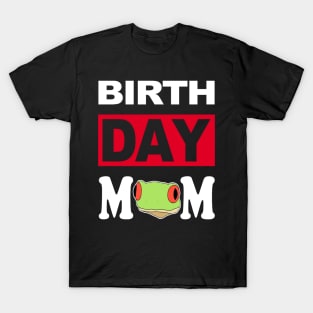 Birth Day Mom T-Shirt